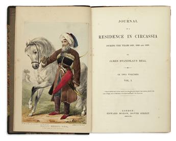 BELL, JAMES STANISLAUS. Journal of a Residence in Circassia during the Years 1837, 1838 and 1839.  2 vols.  1840